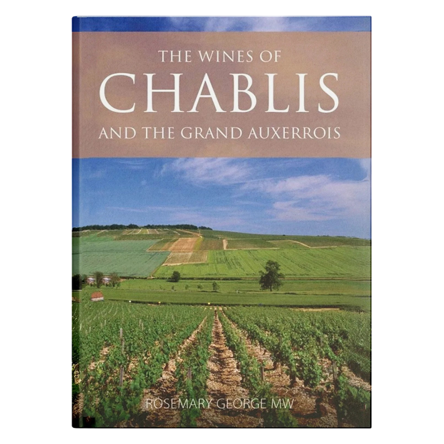 Academie Du Vin Library The Wines of Chablis and the Grand Auxerrois