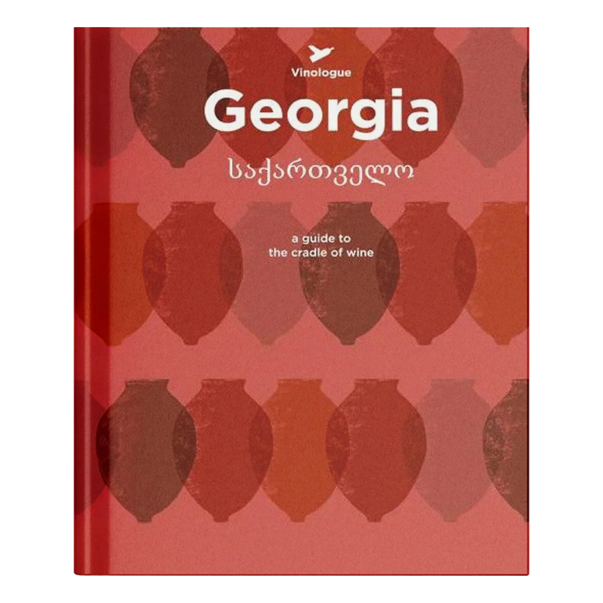 Academie Du Vin Library Georgia A Guide to the Cradle of Wine